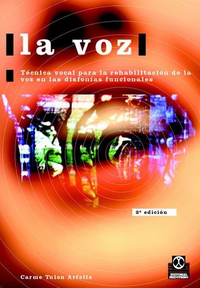 VOZ TECNICA VOCAL PARA LA REHABILITACION DE LA VOZ EN LAS DISFONIAS FUNCIONALES | 9788480194914 | TULON ARFELIS,CARME