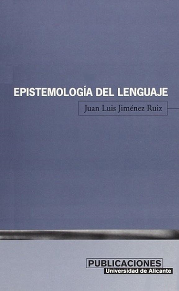 EPISTEMOLOGIA DEL LENGUAJE | 9788479085315 | JIMENEZ RUIZ,JUAN LUIS