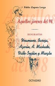 AQUELLOS JOVENES DEL 98. BIOGRAFIAS UNAMUNO BAROJA AZORIN MAC | 9788480634373 | ZAPATA LERGA,PABLO