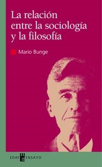 RELACION ENTRE LA SOCIOLOGIA Y LA FILOSOFIA | 9788441407671 | BUNGE,MARIO