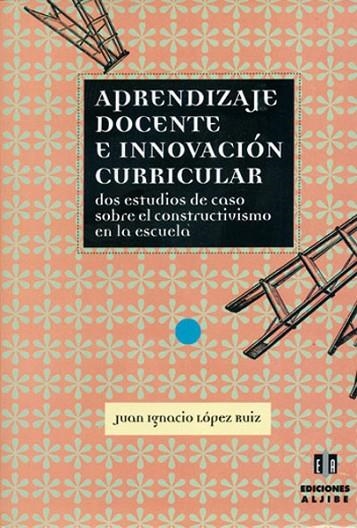 APRENDIZAJE DOCENTE E INNOVACION CURRICULAR | 9788495212726 | LÓPEZ RUIZ, JUAN IGNACIO