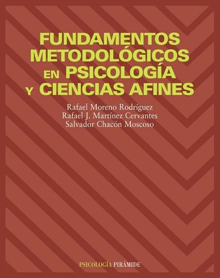 FUNDAMENTOS METODOLOGICOS EN PSICOLOGIA Y CIENCIA AFINES | 9788436814323 | MORENO RODRIGUEZ,RAFAEL MARTINEZ CERVANTES,RAFAEL J CHACON MOSCOSO,SALVADOR