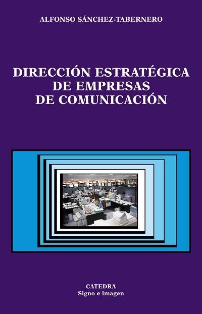 DIRECCION ESTRATEGICA DE EMPRESAS DE COMUNICACION | 9788437618395 | SANCHEZ-TABERNERO,ALFONSO