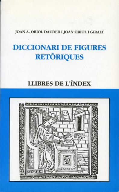 DICCIONARI DE FIGURES RETORIQUES RETORIQUES | 9788487561733 | ORIOL DAUDER,JOAN A.