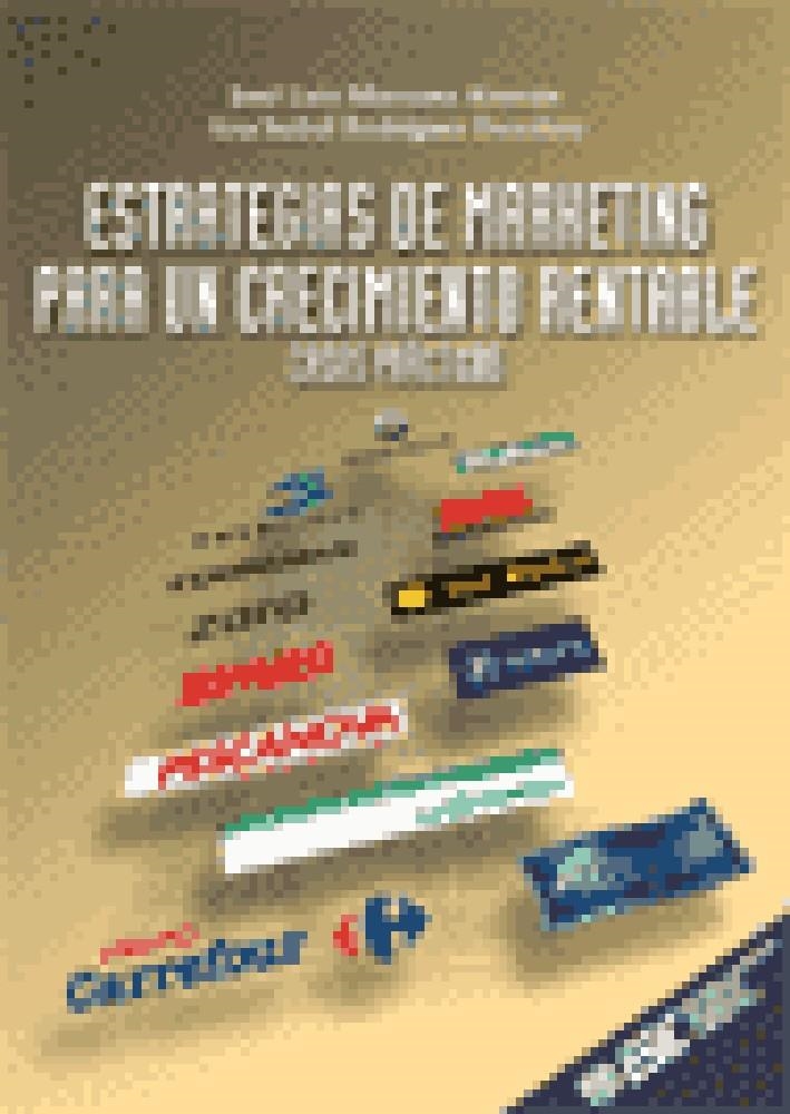 ESTRATEGIAS DE MARKETING PARA UN CRECIMIENTO RENTABLE.CASOS PRACTICOS | 9788473562515 | MUNUERA ALEMAN,JOSE LUIS RODRIGUEZ ESCUDERO,ANA ISABEL