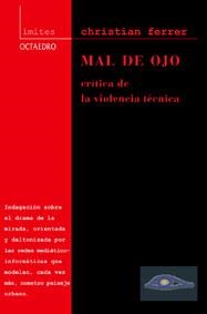 MAL DE OJO CRITICA DE LA VIOLENCIA TECNICA | 9788480634533 | FERRER,CHRISTIAN