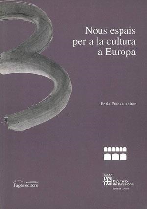 NOUS ESPAIS PER A LA CULTURA A EUROPA | 9788479357467 | FRANCH,ENRIC