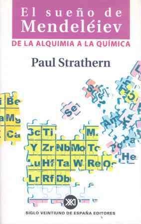 SUEÑO DE MENDELEIEV. DE LA ALQUIMIA A LA QUIMICA | 9788432310461 | STRATHERN,PAUL