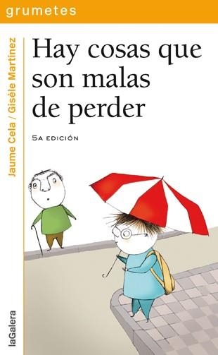 HAY COSAS QUE SON MALAS DE PERDER | 9788424686512 | CELA,JAUME