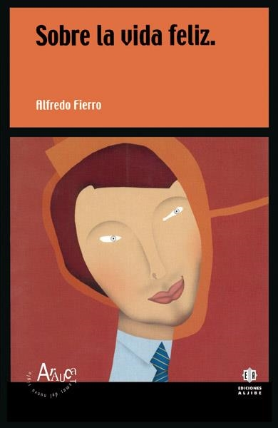 SOBRE LA VIDA FELIZ | 9788495212856 | FIERRO,ALFREDO