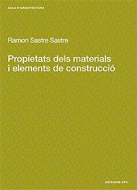 PROPIETATS DELS MATERIALS I ELEMENTS DE CONSTRUCCIO | 9788483014226 | SASTRE SASTRE,RAMON