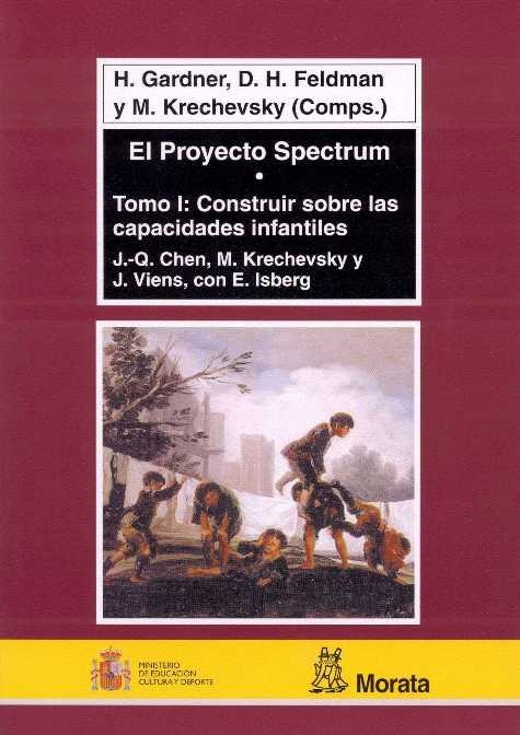 PROYECTO SPECTRUM 1: CONSTRUIR SOBRE LAS CAPACIDADES INFANTILES | 9788471124562 | GARDNER,HOWARD (PREMIO PRINCIPE DE ASTURIAS 2011) FELDMAN,D.H. KRECHEVSKY,M