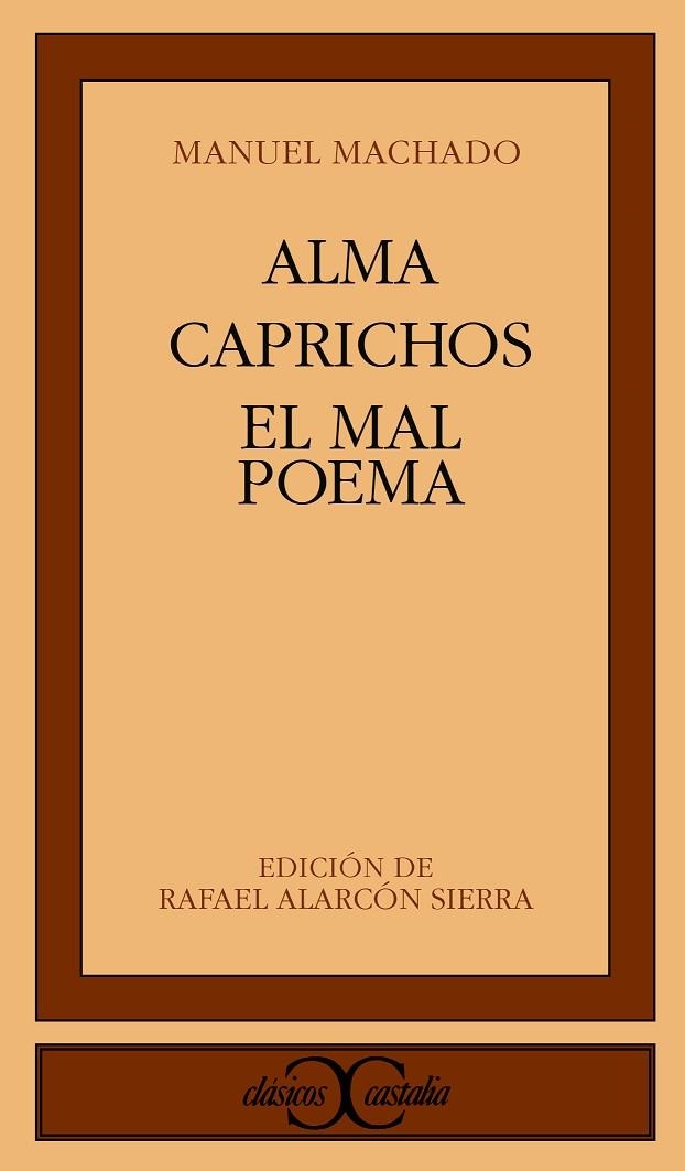 ALMA. CAPRICHOS. EL MAL POEMA | 9788470398667 | MACHADO,MANUEL