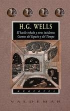 BACILO ROBADO Y OTROS INCIDENTES,CUENTOS DEL ESPACIO Y TIEMP | 9788477023067 | WELLS,HERBERT GEORGE