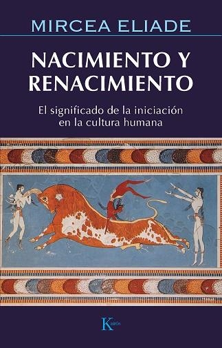 NACIMIENTO Y RENACIMIENTO | 9788472454859 | ELIADE,MIRCEA