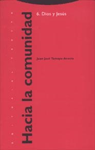 HACIA LA COMUNIDAD 6. DIOS Y JESUS | 9788481644081 | TAMAYO ACOSTA,JUAN JOSE