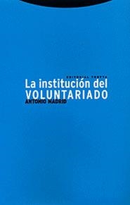 INSTITUCION DEL VOLUNTARIADO | 9788481644500 | MADRID,ANTONIO