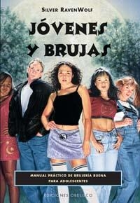 JOVENES Y BRUJAS. MANUAL PRACTICO DE BRUJERIA PARA ADOLESCEN | 9788477207535 | RAVENWOLF,SILVER