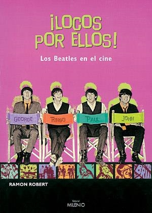 LOCOS POR ELLOS LOS BEATLES EN EL CINE | 9788489790940 | ROBERT,RAMON