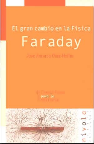 FARADAY.EL GRAN CAMBIO EN LA FISICA | 9788495599063 | DIAZ-HELLIN,JOSE ANTONIO