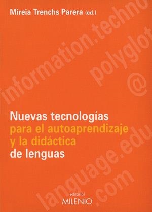 NUEVAS TECNOLOGIAS PARA EL AUTOAPRENDIZAJE Y LA DIDACTICA DE LENGUAS | 9788489790605 | TRENCHS PARERA,MIREIA (ED)