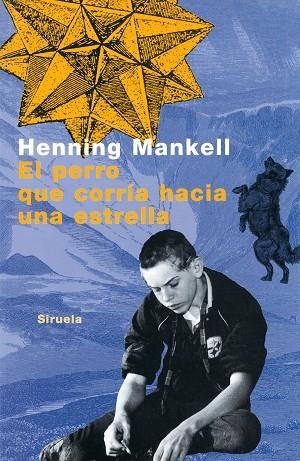 PERRO QUE CORRIA HACIA UNA ESTRELLA | 9788478444977 | MANKELL,HENNING