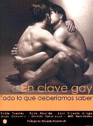 EN CLAVE GAY. TODO LO QUE DEBERIAMOS SABER | 9788495346193 | FUENTES,PABLO ALCAIDE,PACO ALIAGA,JUAN VICENTE GENERELO,JESUS FARRALUQUE,ERNESTO HERNANDEZ,MILI