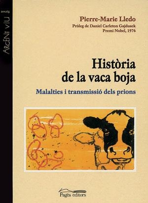 HISTORIA DE LA VACA BOJA. MALALTIES I TRANSMISSIO DELS PRIONS | 9788479358150 | LLEDO,PIERRE-MARIE