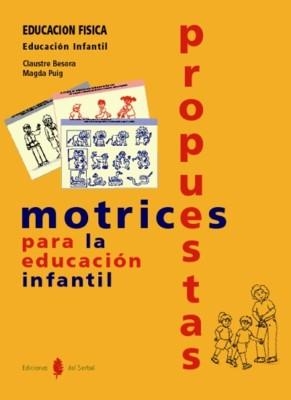 PROPUESTAS MOTRICES PARA LA EDUCACION INFANTIL | 9788476283660 | BESORA,CLAUSTRE PUIG,MAGDA