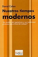 NUESTROS TIEMPOS MODERNOS. UN ANALISIS DEL CAPITALISMO Y SUS TENDENCIAS | 9788483107478 | COHEN,DANIEL