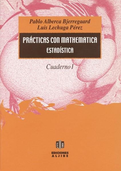 PRACTICAS CON MATHEMATICA ESTADISTICA CUADERNO 1 | 9788497000024 | ALBERCA BJERREGAARD,PABLO