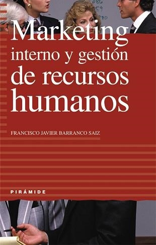 MARKETING INTERNO Y GESTION DE RECURSOS HUMANOS | 9788436814569 | BARRANCO SAIZ,FCO.JAVIER