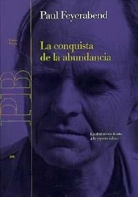 CONQUISTA DE LA ABUNDANCIA. LA ABSTRACCION FRENTE A LA RIQUEZA DEL SER | 9788449310041 | FEYERABEND,PAUL K.