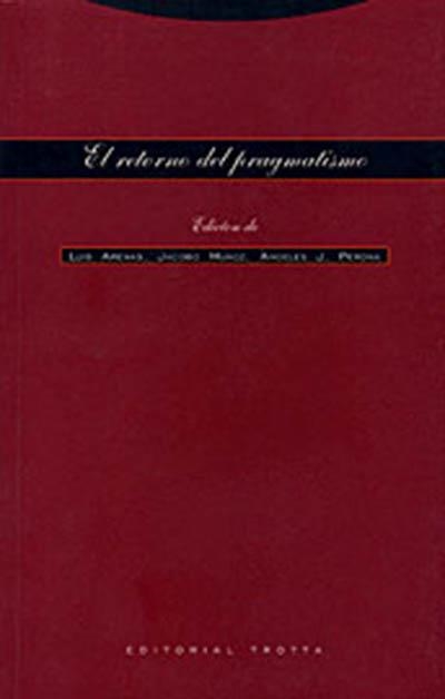 RETORNO DEL PRAGMATISMO | 9788481644661 | MUÑOZ,JACOBO ARENAS,LUIS PERONA,ANGELES