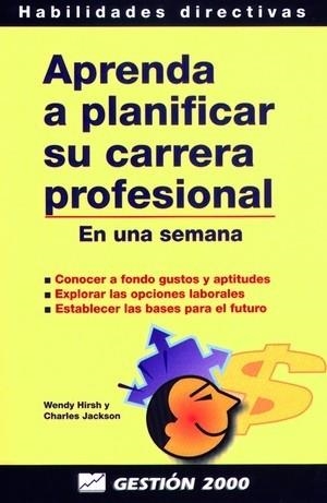 APRENDA A PLANIFICAR SU CARRERA PROFESIONAL EN UNA SEMANA | 9788480884327 | HIRSH,WENDY JACKSON,CHARLES