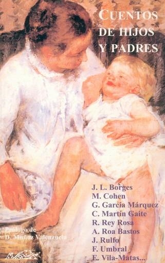 CUENTOS DE HIJOS Y PADRES | 9788495642004 | REY ROSA,RODRIGO UMBRAL,FRANCISCO MARTIN GAITE,CARMEN ROA BASTOS,AUGUSTO COHEN,MARCELO RULFO,JUAN BO