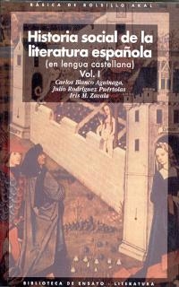 HISTORIA SOCIAL DE LA LITERATURA ESPAÑOLA VOL. I EN LENGUA CASTELLANA | 9788446012528 | BLANCO AGUINAGA,CARLOS ZAVALA,IRIS M. RODRIGUEZ PUERTOLAS,JULIO