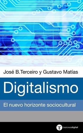 DIGITALISMO EL NUEVO HORIZONTE SOCIOCULTURAL | 9788430604333 | TERCEIRO,JOSE B. MATIAS,GUSTAVO