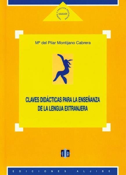 CLAVES DIDACTICAS PARA LA ENSEÑANZA DE LA LENGUA EXTRANJERA | 9788497000260 | MONTIJANO CABRERA,M.DEL PILAR