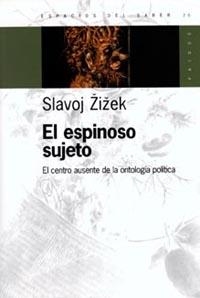 ESPINOSO SUJETO EL CENTRO AUSENTE DE LA ONTOLOGIA POLITICA | 9789501265200 | ZIZEK,SLAVOJ