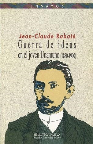 GUERRA DE IDEASEN EL JOVEN UNAMUNO 1880-1900 | 9788470308574 | RABATE,JEAN-CLAUDE