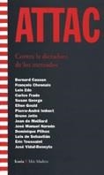 ATTAC CONTRA LA DICTADURA DE LOS MERCADOS | 9788474265293 | MAILLARD,JEAN GEORGE,SUSAN NAREDO,JOSE MANUEL SEBASTIAN,LUIS DE CASSEN,BERNARD CHESNAIS,FRANÇOIS EDO