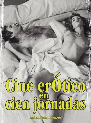 CINE EROTICO EN CIEN JORNADAS | 9788495537157 | BARROSO,MIGUEL ANGEL