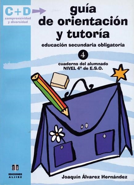 GUIA DE ORIENTACION Y TUTORIA E.S.O 4 CUADERNO DEL ALUMNADO NIVEL 4 | 9788497000437 | ALVAREZ HERNANDEZ,JOAQUIN