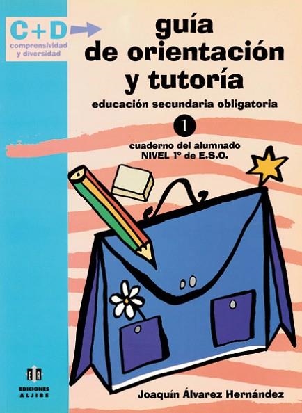 GUIA DE ORIENTACION Y TUTORIA E.S.O CUADERNO DEL ALUMNADO NIVEL 1 | 9788497000406 | ALVAREZ HERNANDEZ,JOAQUIN