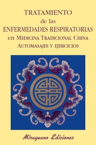 TRATAMIENTO DE LAS ENFERMEDADES RESPIRATORIAS AUTOMASAJES Y EJERCICIOS | 9788485639724