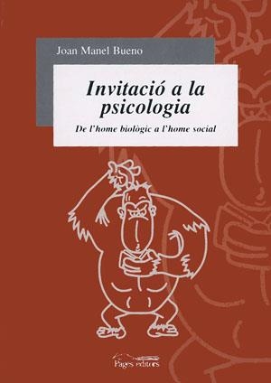 INVITACIO A LA PSICOLOGIA. DE L,HOME BIOLOGIC A L,HOME SOCIAL | 9788479358082 | BUENO,JOAN MANEL