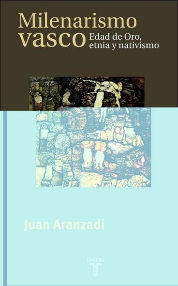 MILENARISMO VASCO EDAD DE ORO ETNIA Y NATIVISMO | 9788430603879 | ARANZADI,JUAN