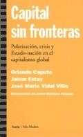 CAPITAL SIN FRONTERAS.POLARIZACION,CRISIS Y ESTADO-NACION EN EL CAPITALISMO GLOBAL | 9788474265446 | VIDAL VILLA,JOSE MARIA CAPUTO,ORLANDO ESTAY,JAIME