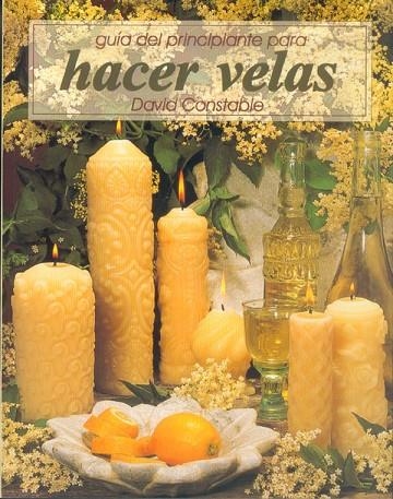 GUIA DEL PRINCIPIANTE PARA HACER VELAS | 9788480196048 | CONSTABLE,DAVID